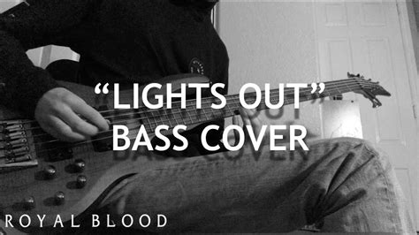 Royal Blood Lights Out Bass Cover Youtube