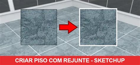 Sketchup Criar Piso Com Rejunte Aprenda Qualificad