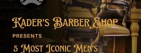 Most Iconic Mens Hairstyles Of All Times Kaders Barber Shop