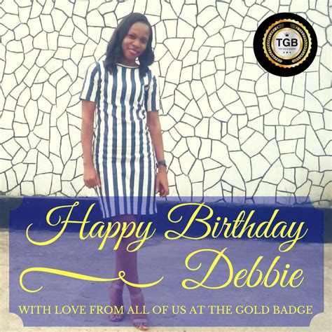 THE GOLD BADGE : Happy Birthday Debbie!