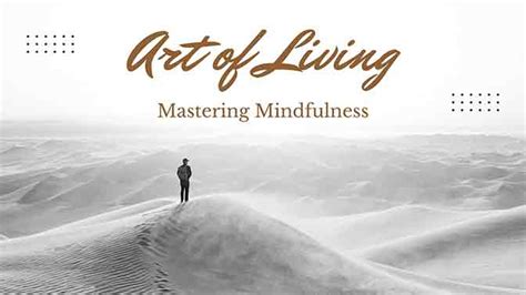 The Art Of Living Mastering Mindfulness: For Everyday Serenity
