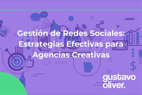 Gestión De Redes Sociales Estrategias Efectivas Para Agencias