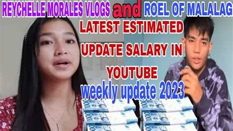 New Update Salary Of Reychelle Morales Vlogs And Roel Of Malalag In