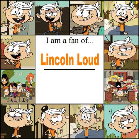 I'm a Lincoln Loud Fan by aaronhardy523 on DeviantArt