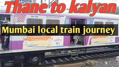 Thane To Kalyan Mumbai Local Train Journey Fast Local Train Mumbai