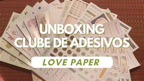 Unboxing Clube De Adesivo Love Paper Setembro Minha Assinatura