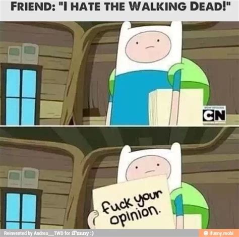Fuck Your Opinion Meme By Shortyjman Memedroid