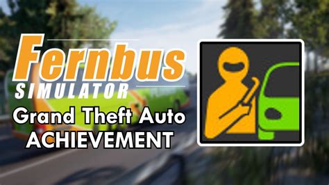 Grand Theft Auto Achievement Tutorial Fernbus Simulator YouTube