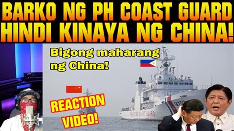 Grabe Barko Ng Ph Coast Guard Hindi Kinaya Ng China Hindi Naharang Sa