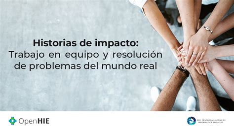 HISTORIAS DE IMPACTO TRABAJO EN EQUIPO Y RESOLUCIÓN DE PROBLEMAS DEL