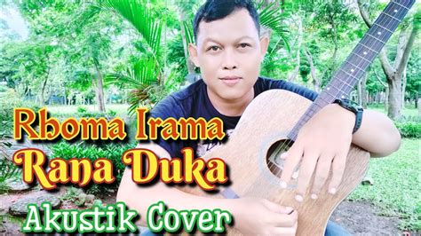 Rhoma Irama Rana Dukaakustik Cover Youtube