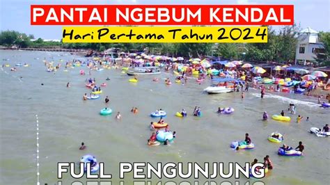 Pantai Ngebum Kendal Di Hari Pertama Tahun Baru Youtube