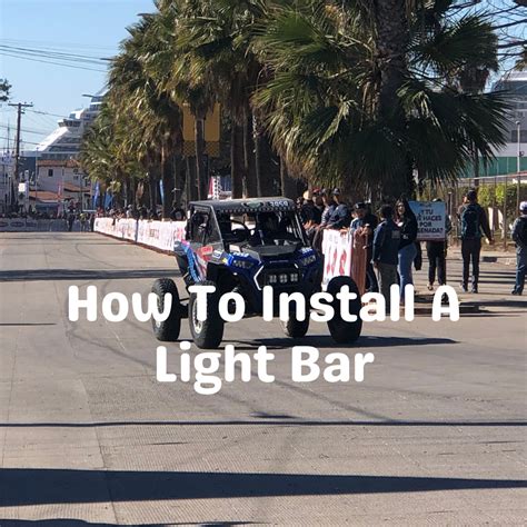 Everything You Need To Know About Installing an LED Light Bar On Your ...