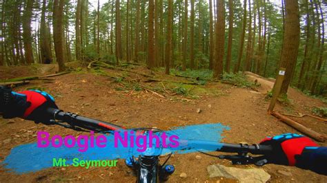 Boogie Nights Mt Seymour Mountain Biking North Shore Youtube