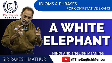 A White Elephant Idioms And Phrases For Competitive Exams The