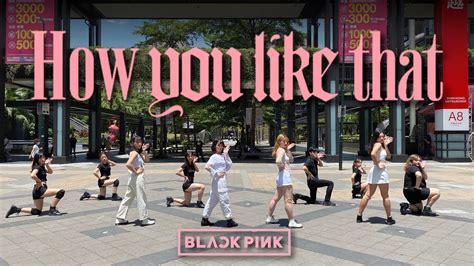 KPOP IN PUBLIC BLACKPINK How You Like That Dance Cover Team A