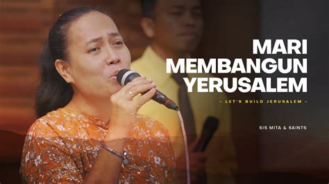 Lagu Rohani Mari Membangun Yerusalem Let S Build Jerusalem YouTube