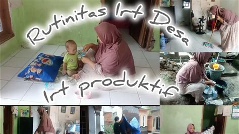 Rutinitas Sehari Hari Irt Desa Produktif A Day In My Life YouTube