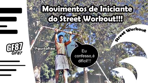 Praticando Movimentos De Iniciante Do Street Workout YouTube