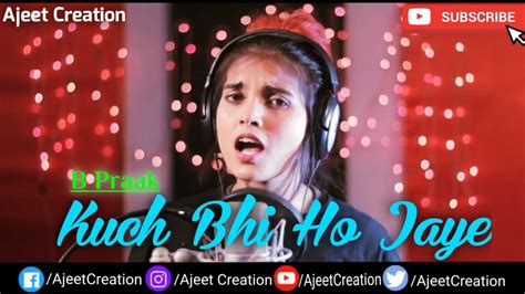 Kuch Bhi Ho Jaye Female Version Cover By Aish B Praak Jaani