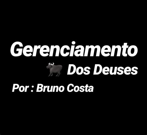 Gerenciamento Dos Deuses Bruno Costa Campos Hotmart