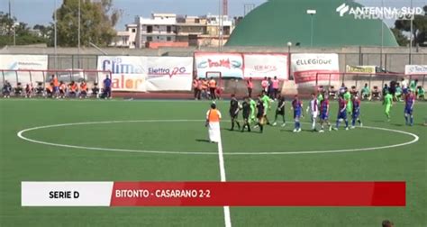 Serie D H Bitonto Casarano La Sintesi Del Match