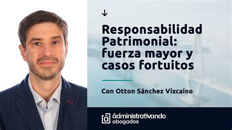 Claves Sobre La Responsabilidad Patrimonial De La Administraci N