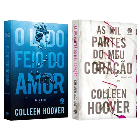 O Lado Feio Do Amor Colleen Hoover As Mil Partes Do Meu Cora O