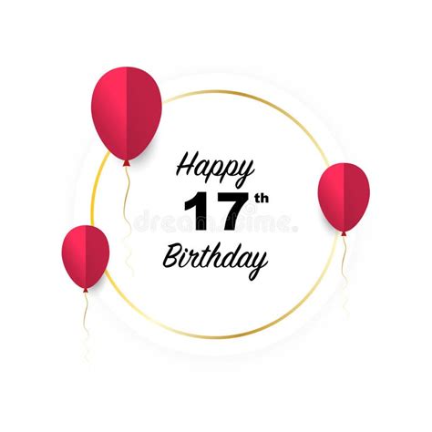 Happy 17th Birthday Stock Vector Illustration Of Congratulation