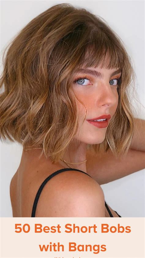 Get Inspired And Discover The Top Short Bob Haircuts With Bangs Ideas For 2020 With Our