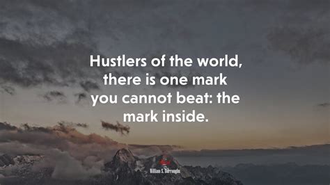 Hustlers Of The World There Is One Mark You Cannot Beat The