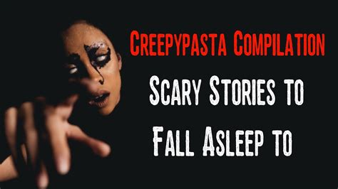 Scary Stories Playlist To Fall Asleep To Creepypasta Compilation Youtube