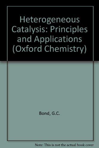 Heterogeneous Catalysis: Principles and Applications (Oxford Chemistry ...