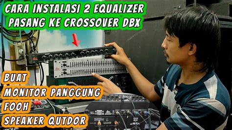 Cara Instalasi Equalizer Pasang Ke Crossover Aktif Instalasi Dan