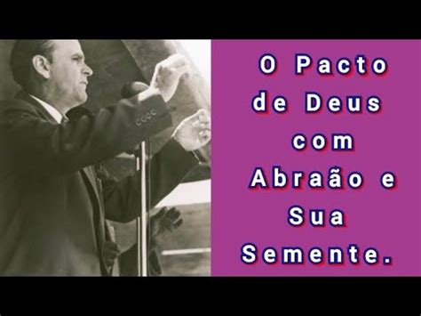 O Pacto De Deus Abra O E Sua Semente William Marrion Branham