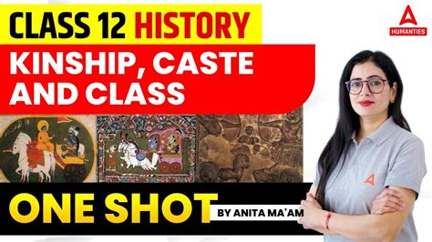 Kinship Caste And Class Class 12 One Shot Class 12 History Chapter 3