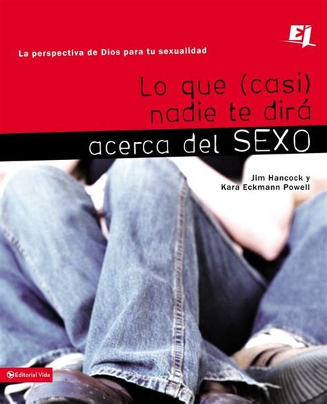 Especialidades Juveniles Lo que casi nadie te dirá acerca del sexo