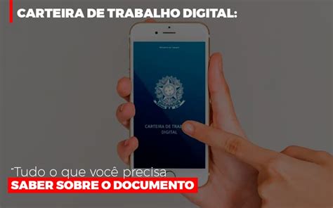 Carteira De Trabalho Digital Tudo O Que Voc Precisa Saber Sobre O