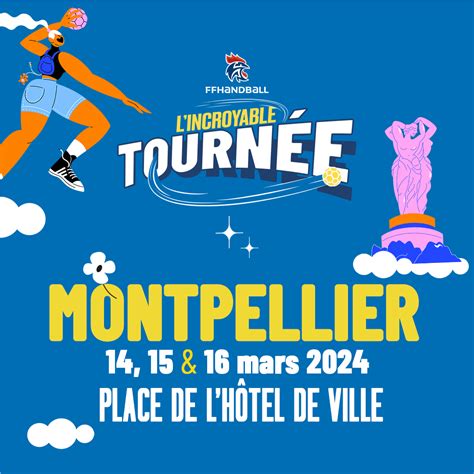 L Incroyable Tournee A Montpellier Comit H Rault Handball