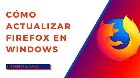 C Mo Actualizar Firefox En Windows Como Actualizar Firefox Ala