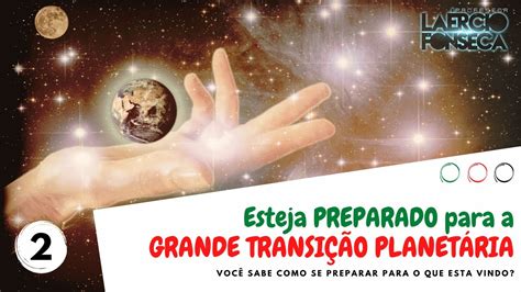 Como ESTAR PREPARADO para GRANDE TRANSIÇÃO PLANETÁRIA Parte 2 Prof