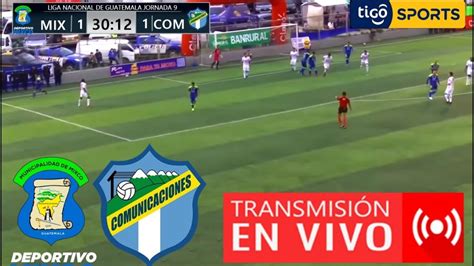 Ver Mixco Vs Comunicaciones En Vivo Gratis Online Tv Apertura 2024 Liga