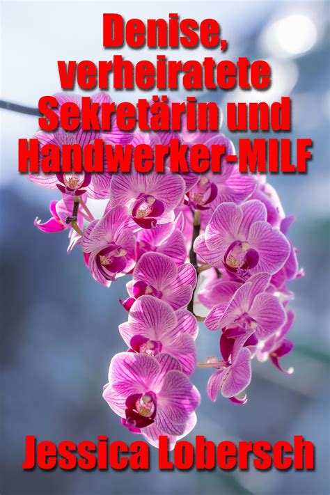 Denise verheiratete Sekretärin und Handwerker MILF eBook by Jessica