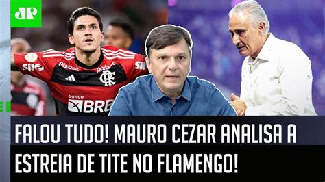 Foi Uma Boa Estreia O Flamengo Com O Tite Foi Um Time Muito Mais Mauro Cezar Analisa