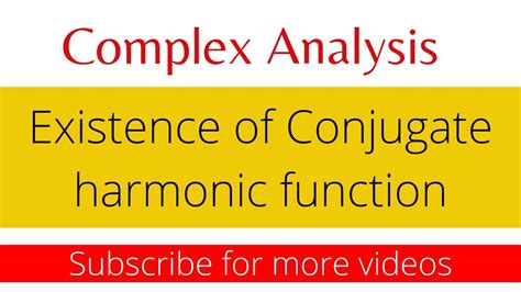 Existence Of Conjugate Harmonic Function Harmonic Conjugate Harmonic