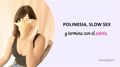 Polinesia Slow Sex Y Termina Con El Estrés Marta Diport Energía Femenina