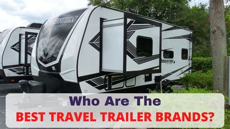 Who Are The Best Rv Travel Trailer Brands And Manufacturers Youtube