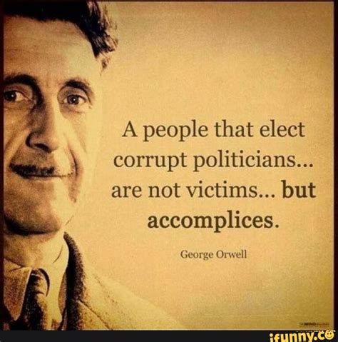 A People That Elect Corrupt Politicians Are Not Victims But