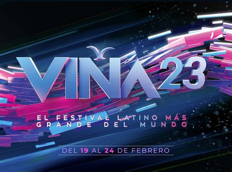 Festival De Viña Del Mar 2023 ¿quiénes Son Los Artistas Confirmados Canal Viax