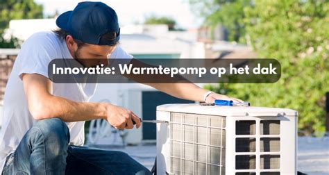 Warmtepomp Incl Montage Wat Zijn In 2024 De Kosten